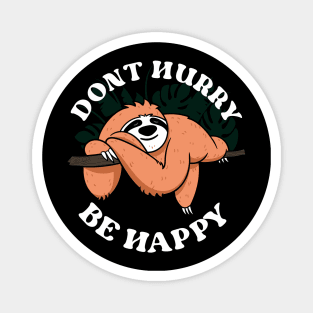 Cute Lazy Sloth Dont hurry be happy Magnet